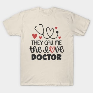 They Call Me the Love Doctor T-Shirt